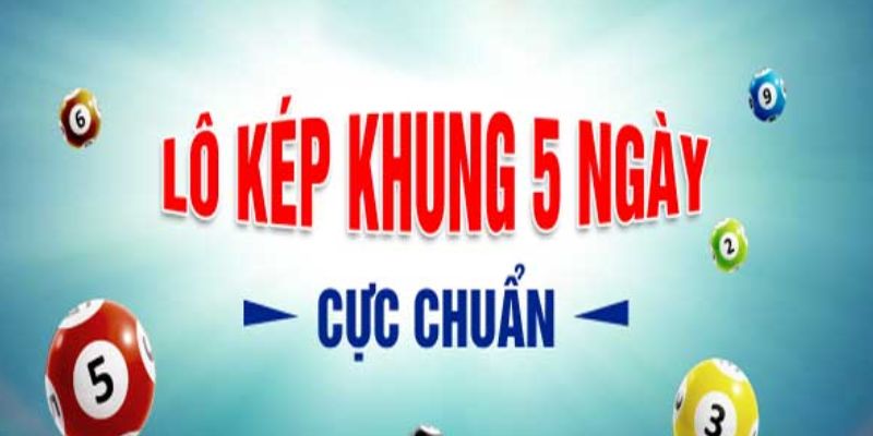 lô kép khung 5 ngày